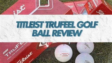 Titleist Trufeel Golf Ball Review Update Honest Golfers