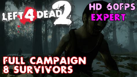 Left 4 Dead 2 Swamp Fever Full Campaign With 8 Survivors Expert Youtube