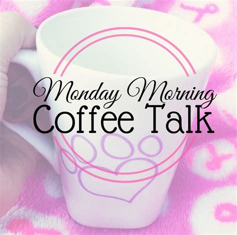 Monday Morning Coffee Talk - Peaches and Willow