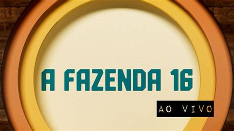 A Fazenda 16 Ao Vivo Confira Como Assistir Online 24 Horas Por Dia