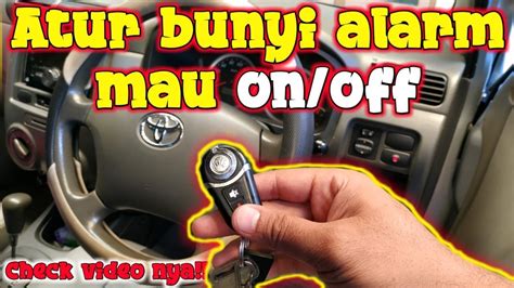 Cara Setting Bunyi Alarm Remot Avanza Mau On Atau Di Off Kan Youtube