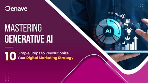 Mastering Generative AI: 10 Simple Steps to Revolutionize Your Digital ...
