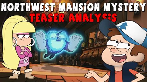 Gravity Falls Northwest Mansion Mystery Teaser Analysis Youtube