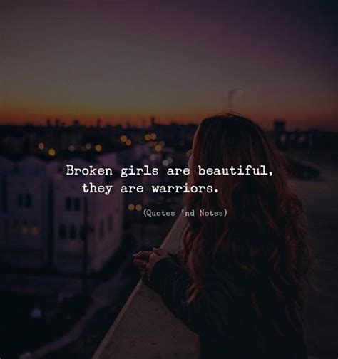 Quotes 'nd Notes - Broken girls are beautiful, they are warriors....