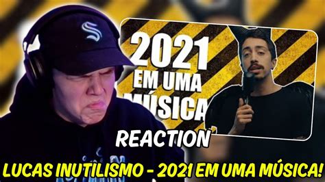 GRINGO REACTS to LUCAS INUTILISMO 2021 EM UMA MÚSICA YouTube