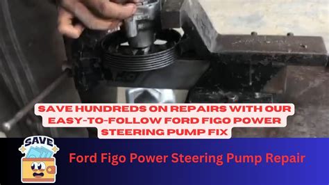 Ford Figo Power Steering Pump Repair Youtube