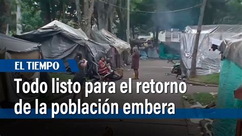 Todo listo para el retorno de la población embera desde el Parque