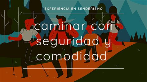 Caminar con comodidad y seguridad Caminatas ecológicas