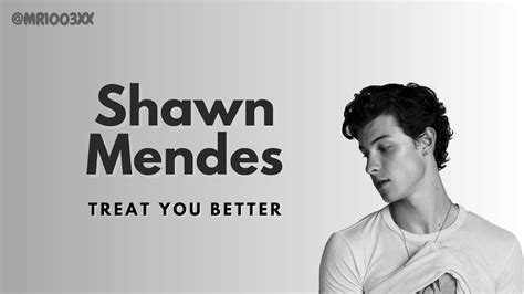 Shawn Mendes Treat You Better Lyrics Youtube