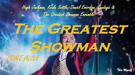 The Greatest Showman Come Alive Lyrics - Come Alive Lyrics The Greatest ...