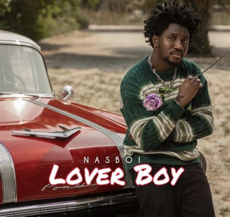 Lover Boy Lyrics by Nasboi | Notjustok