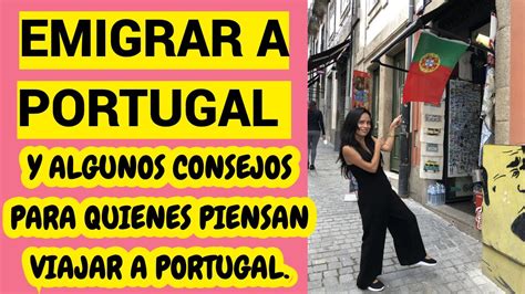 C Mo Emigrar A Portugal Sin Ser Portugues Youtube