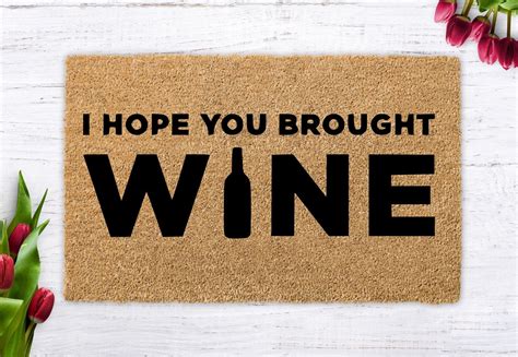 I Hope You Brought Wine Wine Lover Gift Welcome Mat Gifts For Wine