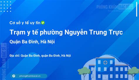 Trạm y tế phường Nguyễn Trung Trực quận Ba Đình số điện thoại và đánh giá