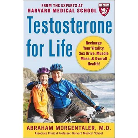 Testosterone For Life Recharge Your Vitality Sex Drive Muscle Mass And Overall Health