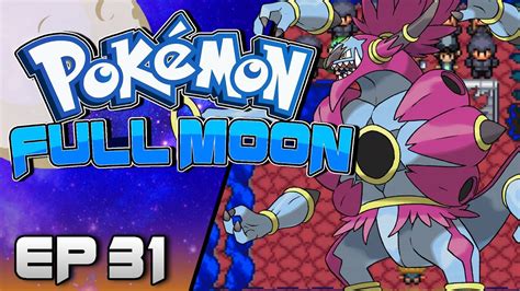 Pokemon Full Moon 🌙 Fan Game Part 31 Hoopa Unbound Gameplay