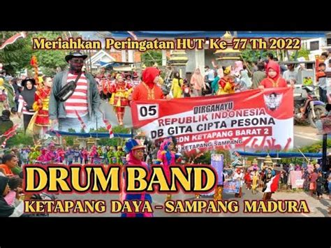 DRUM BAND KETAPANG DAYA SAMPANG MADURA Meriahkan Peringatan HUT Ke 77