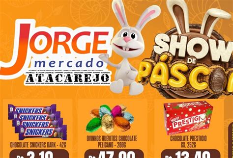 PÁSCOA é no Jorge Mercado Atacarejo confira as OFERTAS desta quarta e