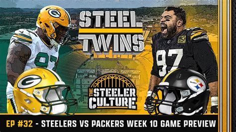 Steelers Vs Packers Week 10 Game Preview Steelers Culture Podcast Ep