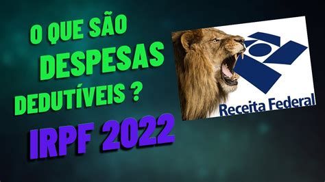 O que e quais são as despesas dedutíveis no IRPF 2022 YouTube