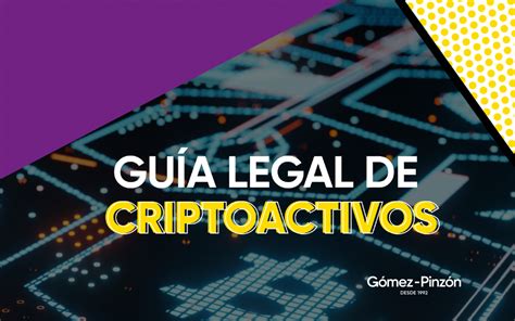 Guía legal de criptoactivos Gómez Pinzón Abogados