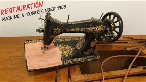 Restauration machine à coudre singer 1903 YouTube