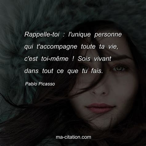 Rappelle Toi L Unique Personne Qui T Accompagne Toute Ta Vie C Est