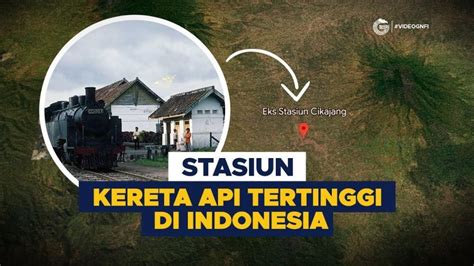 Stasiun Kereta Api Tertinggi Di Indonesia Yang Kini Terlupa