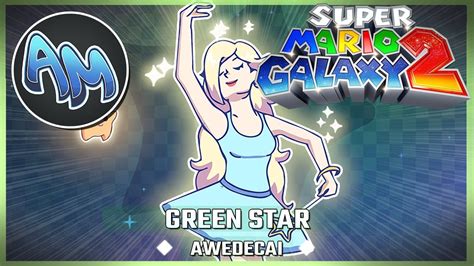 Super Mario Galaxy 2 Green Star Awedecai Remix Youtube