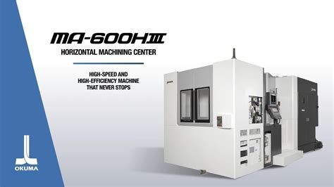 Ma 600hiii Horizontal Machining Center Video Brochure【okuma Corporation