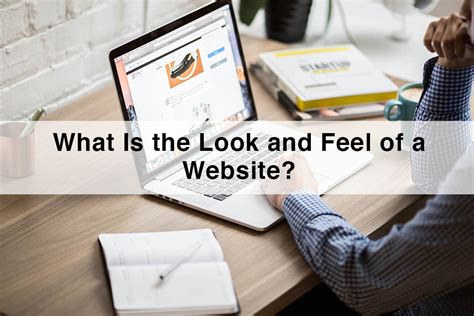 Look and Feel of a Website | Tips to Improve the Website