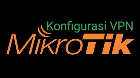 Konfigurasi Vpn Di Mikrotik Smk Ypm Taman Youtube