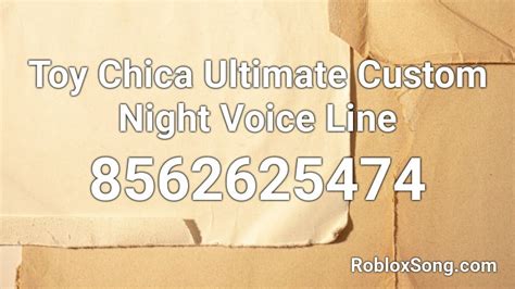 Toy Chica Ultimate Custom Night Voice Line Roblox Id Roblox Music Codes