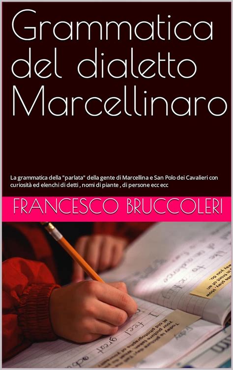 Grammatica Del Dialetto Marcellinaro La Grammatica Della Parlata