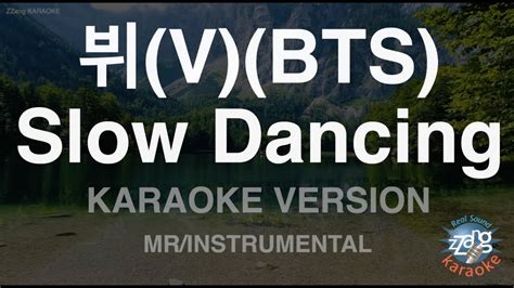 짱가라오케 노래방 뷔 V BTS Slow Dancing MR Instrumental ZZang KARAOKE