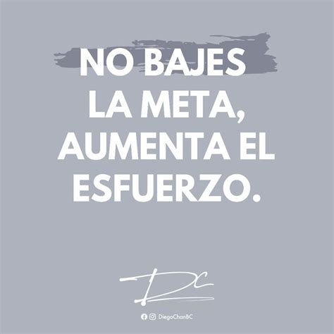 No Bajes La Meta En Frases Motivadoras Frases Inspiradoras