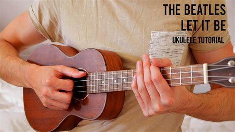 The Beatles Let It Be Easy Ukulele Tutorial With Chords Lyrics