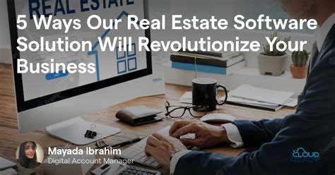 5 Ways Our Real Estate Software Solution Will Revolutionize Your