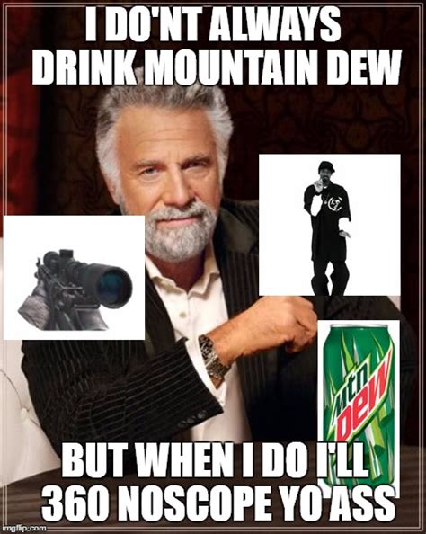 mountain dew Memes & GIFs - Imgflip