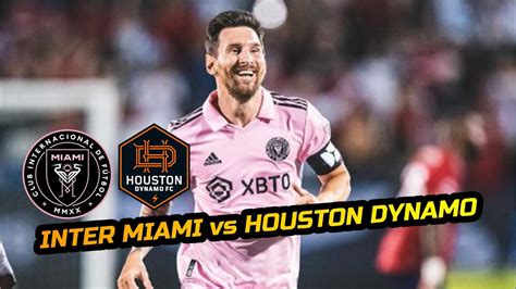 PREVIA INTER MIAMI Vs HOUSTON DYNAMO Horarios Canales Final US Open