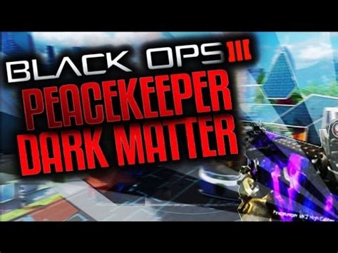 DARK MATTER PEACEKEEPER MK2 LEFT E Black Ops 3 YouTube