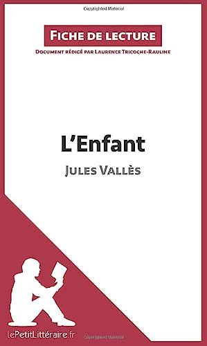 L Enfant De Jules Vall S Fiche De Lecture Analyse Compl Te Et