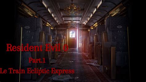 Resident Evil 0 Ep 1 Le Train Ecliptic Express YouTube