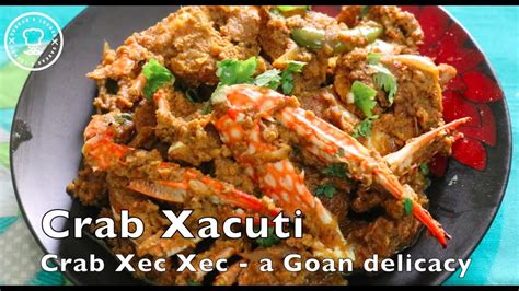 Crab Xacuti Crab Xec Xec World Famous Goan Delicacy HowTo Make