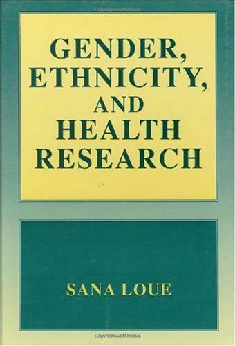 Solutions For Gender Ethnicity And Health Research 1st By Sana Loue Book Solutions Numerade