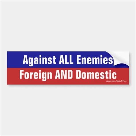 Against All Enemies Foreign And Domestic Bumper Sticker