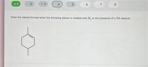 Solved Draw The Alkane Formed When The Following Alkene Is Chegg