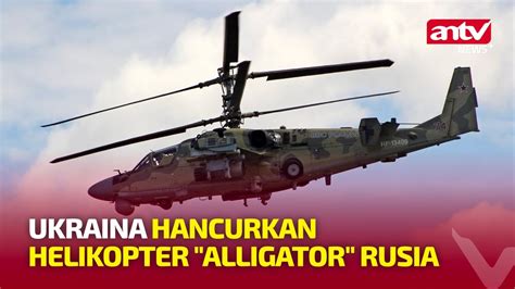 Detik Detik Helikopter Alligator Rusia Hancur Ditembak Ukraina Antv