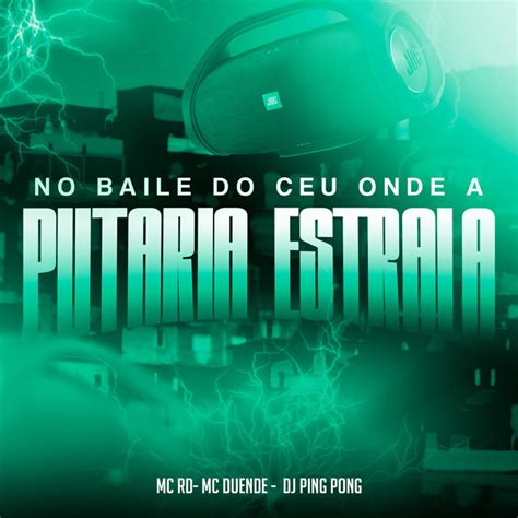 No Baile Do Ceu Onde A Putaria Estrala Single By Mc Rd Spotify