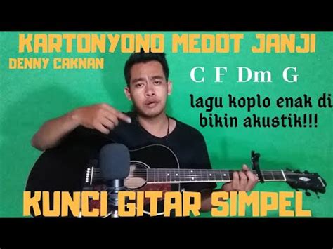 Kunci Gitar Simpel Kartonyono Medot Janji Denny Caknan By Thoriq